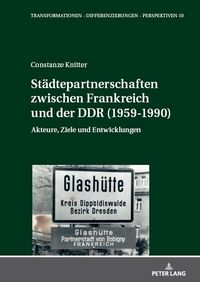 Produktbild: St&auml;dtepartnerschaften zwischen Frankreich und der DDR (1959-1990)