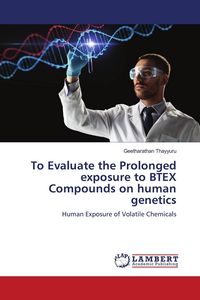 Produktbild: To Evaluate the Prolonged exposure to BTEX Compounds on human genetics