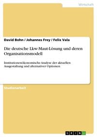 Produktbild: Die deutsche Lkw-Maut-L&ouml;sung und deren Organisationsmodell