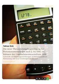 Produktbild: Die neue Thesaurierungsbeg&uuml;nstigung f&uuml;r Personenunternehmen nach &sect; 34a EStG im Rahmen der Unternehmensteuerreform 2008
