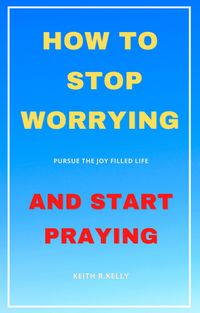 Produktbild: How to Stop Worrying And Start Praying