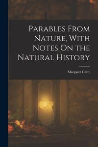 Produktbild: Parables From Nature, With Notes On the Natural History