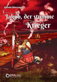 Bild vom Artikel Jakob, der stumme Krieger vom Autor Harald Wieczorek