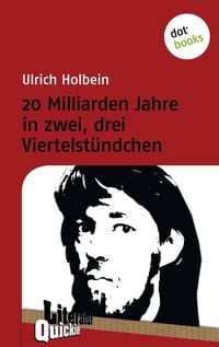 Produktbild: 20 Milliarden Jahre in zwei, drei Viertelst&uuml;ndchen - Literatur-Quickie
