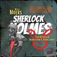 Produktbild: Nils Noirs Sherlock Holmes, Staffel 4 Folge 2: The Return of Bunnyman & Puddle Duck