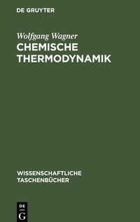 Bild vom Artikel Chemische Thermodynamik vom Autor Wolfgang Wagner