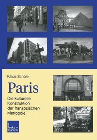 Produktbild: Paris: Die kulturelle Konstruktion der franz&ouml;sischen Metropole