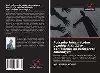 Produktbild: Potrzeby informacyjne uczni&oacute;w klas 11 w odniesieniu do niekt&oacute;rych zmiennych