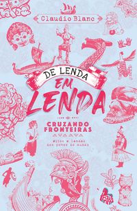 Produktbild: De lenda em lenda, cruzando fronteiras