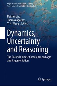 Bild vom Artikel Dynamics, Uncertainty and Reasoning vom Autor Beishui Liao