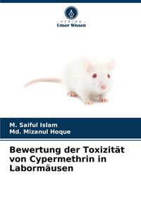 Produktbild: Bewertung der Toxizit&auml;t von Cypermethrin in Laborm&auml;usen