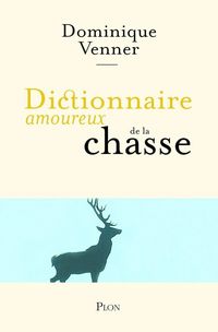 Produktbild: Dictionnaire amoureux de la chasse