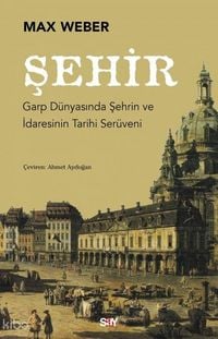 Produktbild: Sehir - Garp D&uuml;nyasinda Sehrin ve Idaresinin Tarihi Ser&uuml;veni