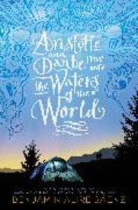 Aristotle and Dante Dive into the Waters of the World by Benjamin Alire Sáenz Aristotle and Dante Dive into the Waters of the World by Benjamin Alire Sáenz