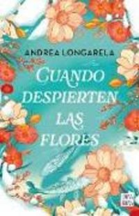 Produktbild: Cuando despierten las flores (Novela) / When the Flowers Bloom Again (A Novel)