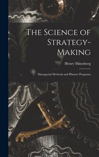 Produktbild: The Science of Strategy-making; Managerial Methods and Planner Programs