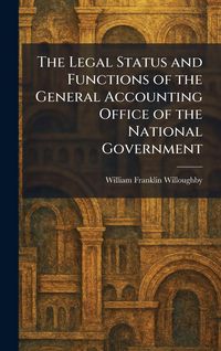 Produktbild: The Legal Status and Functions of the General Accounting Office of the National Government
