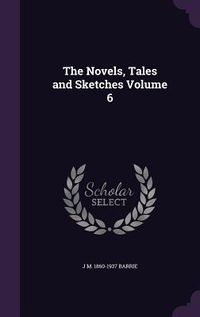 Produktbild: The Novels, Tales and Sketches Volume 6