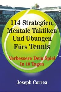 Produktbild: 114 Strategien, Mentale Taktiken Und &Uuml;bungen F&uuml;rs Tennis