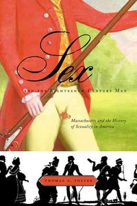 Produktbild: Sex and the Eighteenth-Century Man: Massachusetts and the History of Sexuality in America