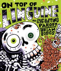 Produktbild: On Top of Linguine: An Eye-Popping Parody