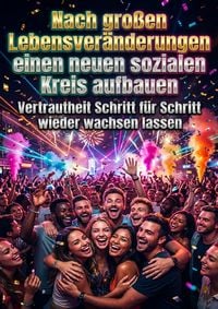 Produktbild: Nach gro&szlig;en Lebensver&auml;nderungen einen neuen sozialen Kreis aufbauen