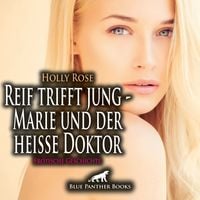 Produktbild: Reif trifft jung - Marie und der hei&szlig;e Doktor | Erotische Geschichte