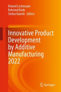 Produktbild: Innovative Product Development by Additive Manufacturing 2022