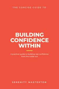 Produktbild: The Concise Guide to Building Confidence Within