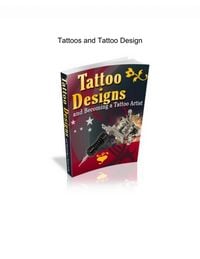 Produktbild: Tattoos und Tattoo Design. Tattoo Designs und ein Tattoo K&uuml;nstler werden.