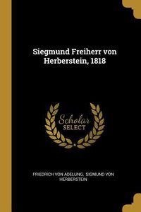 'Siegmund Freiherr Von Herberstein, 1818' von 'Friedrich Adelung