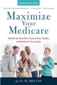 Produktbild: Maximize Your Medicare: 2020-2021 Edition: Qualify for Benefits, Protect Your Health, and Minimize Your Costs