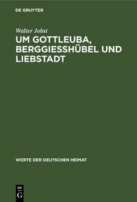 Produktbild: Um Gottleuba, Berggiessh&uuml;bel und Liebstadt