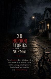 Produktbild: 30 Horror Stories That Start Normal