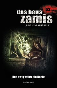 Produktbild: Das Haus Zamis 52 - Und ewig w&auml;hrt die Nacht