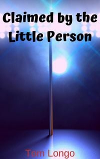 Produktbild: Claimed by the Little Person (Sample Tom Longo, #8)