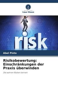 Produktbild: Risikobewertung: Einschr&auml;nkungen der Praxis &uuml;berwinden