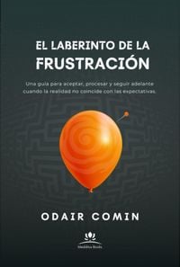 Produktbild: El Laberinto De La Frustraci&oacute;n