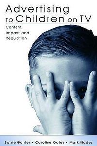 Produktbild: Advertising to Children on TV: Content, Impact, and Regulation