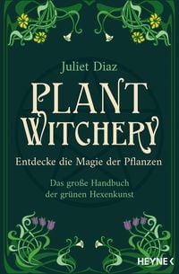 Produktbild: Plant Witchery &ndash; Entdecke die Magie der Pflanzen