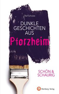 Bild vom Artikel SCHÖN & SCHAURIG - Dunkle Geschichten aus Pforzheim vom Autor Olaf Schulze
