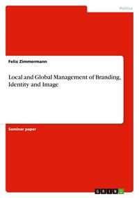 Produktbild: Local and Global Management of Branding, Identity and Image