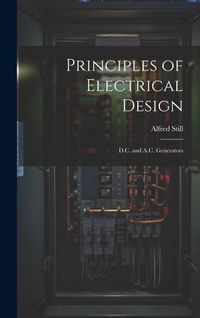 Produktbild: Principles of Electrical Design; D.C. and A.C. Generators