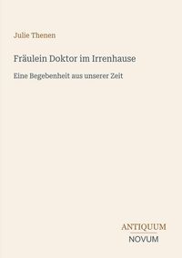 Produktbild: Fr&auml;ulein Doktor im Irrenhause