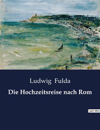 Produktbild: Die Hochzeitsreise nach Rom