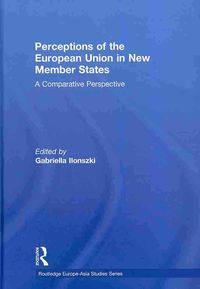 Bild vom Artikel Perceptions of the European Union in New Member States vom Autor Gabriella Ilonszki