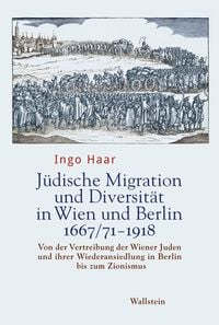 Produktbild: J&uuml;dische Migration und Diversit&auml;t in Wien und Berlin 1667/71-1918