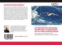 Produktbild: La formaci&oacute;n docente: Conflictos y tensiones en la vida Institucional