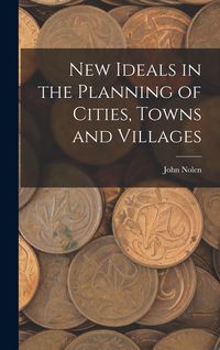 Produktbild: New Ideals in the Planning of Cities, Towns and Villages