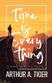 Produktbild: Time is Everything: Notes on Honest Living